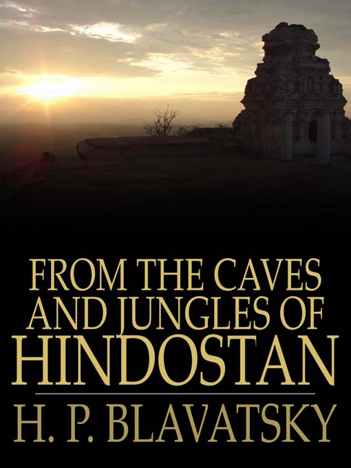 Title details for From the Caves and Jungles of Hindostan by H. P. Blavatsky - Available